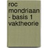 ROC Mondriaan - Basis 1 Vaktheorie