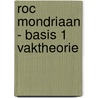 ROC Mondriaan - Basis 1 Vaktheorie by Rem Groenewegen