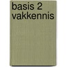 Basis 2 Vakkennis by Rem Groenewegen