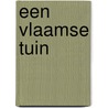 Een Vlaamse tuin by Xavier Verduyckt