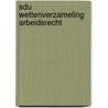 Sdu Wettenverzameling Arbeidsrecht door Onbekend
