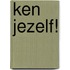 Ken jezelf!