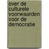 Over de culturele voorwaarden voor de democratie