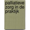 Palliatieve zorg in de praktijk by Palliatief Support Team Uz Leuven