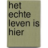 Het echte leven is hier by Paul Kranendonk
