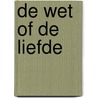 De wet of de liefde by Nora Roberts