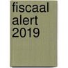 Fiscaal Alert 2019 door Onbekend