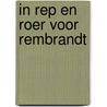 In rep en roer voor Rembrandt door Elly Linger