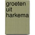 Groeten uit Harkema