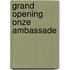 Grand Opening Onze Ambassade