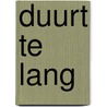 Duurt te lang door Jan Prins