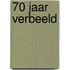 70 Jaar verbeeld