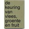 De keuring van vlees, groente en fruit by Thierry Belt