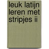 Leuk Latijn leren met stripjes II by Ls Coronalis