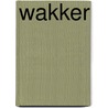 Wakker by Marnix Pauwels