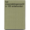 Het vreemdelingenrecht in 100 antwoorden by Kati Verstrepen
