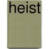 Heist