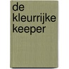 De kleurrijke keeper by Renny de Bruyn