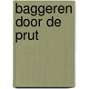 Baggeren door de prut door Rolf Mulder