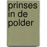 Prinses in de polder by Astrid Harrewijn