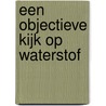Een objectieve kijk op waterstof door Jeroen Horlings