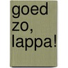 Goed zo, Lappa! door Mirjam Visker