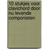 10 Stukjes voor clavichord door nu levende componisten door Wilma Pistorius