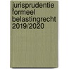 Jurisprudentie formeel belastingrecht 2019/2020 door Onbekend