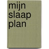 Mijn Slaap Plan door Marije Kuin