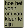 Hoe het voelt om van kleur te zijn door Zora Neale Hurston