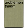 Problemen thuis? door Honor Head