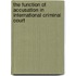The function of accusation in International Criminal Court