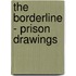 The Borderline - Prison Drawings