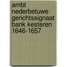 Ambt Nederbetuwe Gerichtssignaat Bank Kesteren 1646-1657 by P.D. Spies