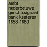 Ambt Nederbetuwe Gerichtssignaat Bank Kesteren 1658-1680 door P.D. Spies