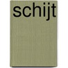 Schijt door Marcel van Roosmalen