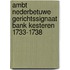 Ambt Nederbetuwe Gerichtssignaat Bank Kesteren 1733-1738
