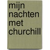 Mijn Nachten Met Churchill door Diederik van Vleuten