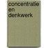 Concentratie en denkwerk