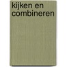 Kijken en combineren by Unknown