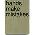 Hands Make Mistakes