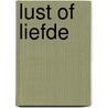 Lust of Liefde door Yana Dijkstra