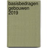 Basisbedragen Gebouwen 2019 by P.J.A.O.M. Moors