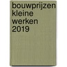 Bouwprijzen Kleine Werken 2019 by P.J.A.O.M. Moors