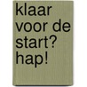 Klaar voor de start? Hap! door Nelleke Stegeman