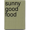 Sunny Good Food door Susan Gerritsen