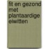 Fit en gezond met plantaardige eiwitten