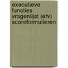 Executieve Functies Vragenlijst (EFV) scoreformulieren by J.D. van der Ploeg