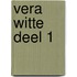 Vera Witte Deel 1
