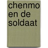 Chenmo en de soldaat door Annemarie Jongbloed